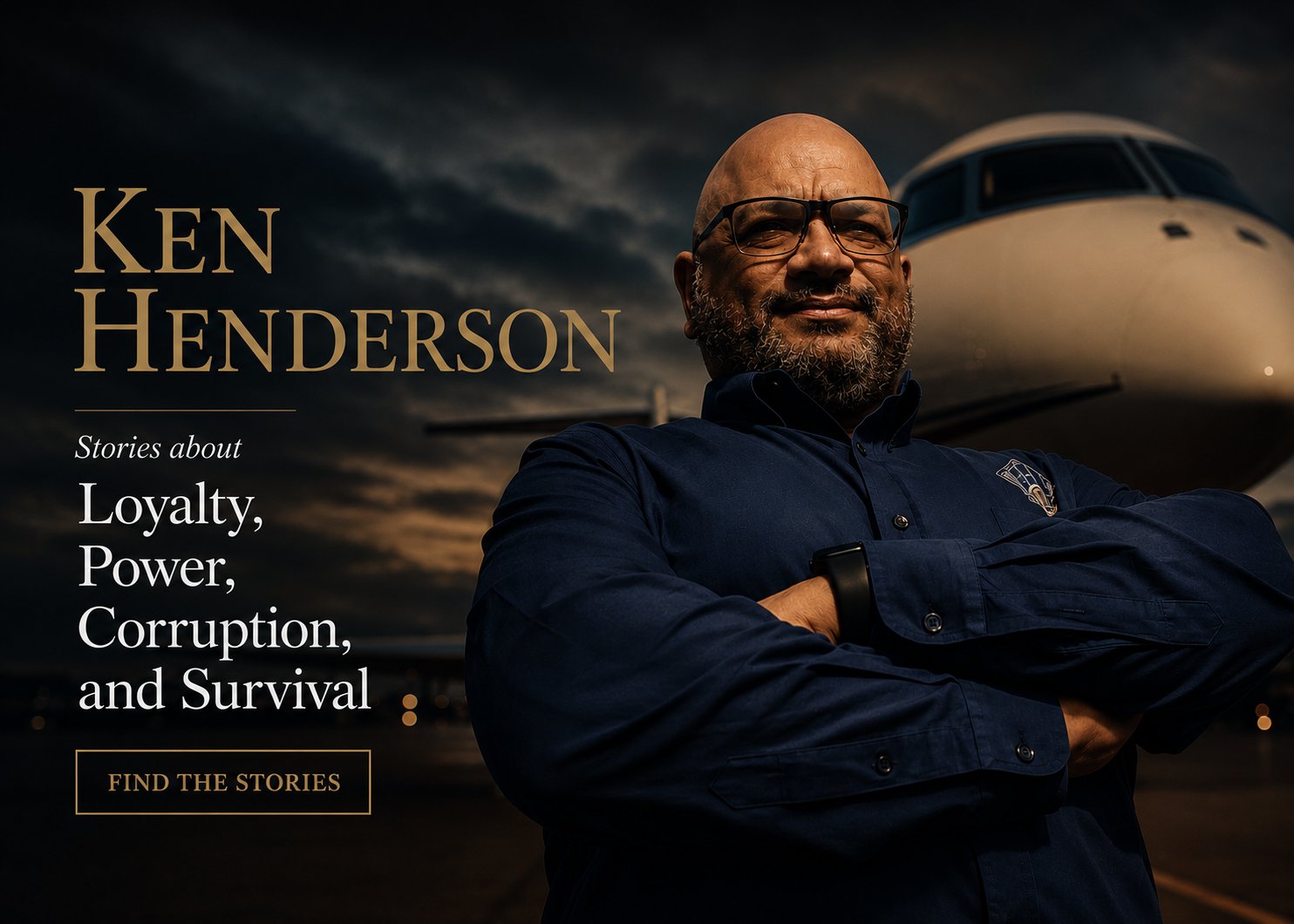 Ken Henderson standing in front of a private jet - stories about loyalty, power, corruption, and survival